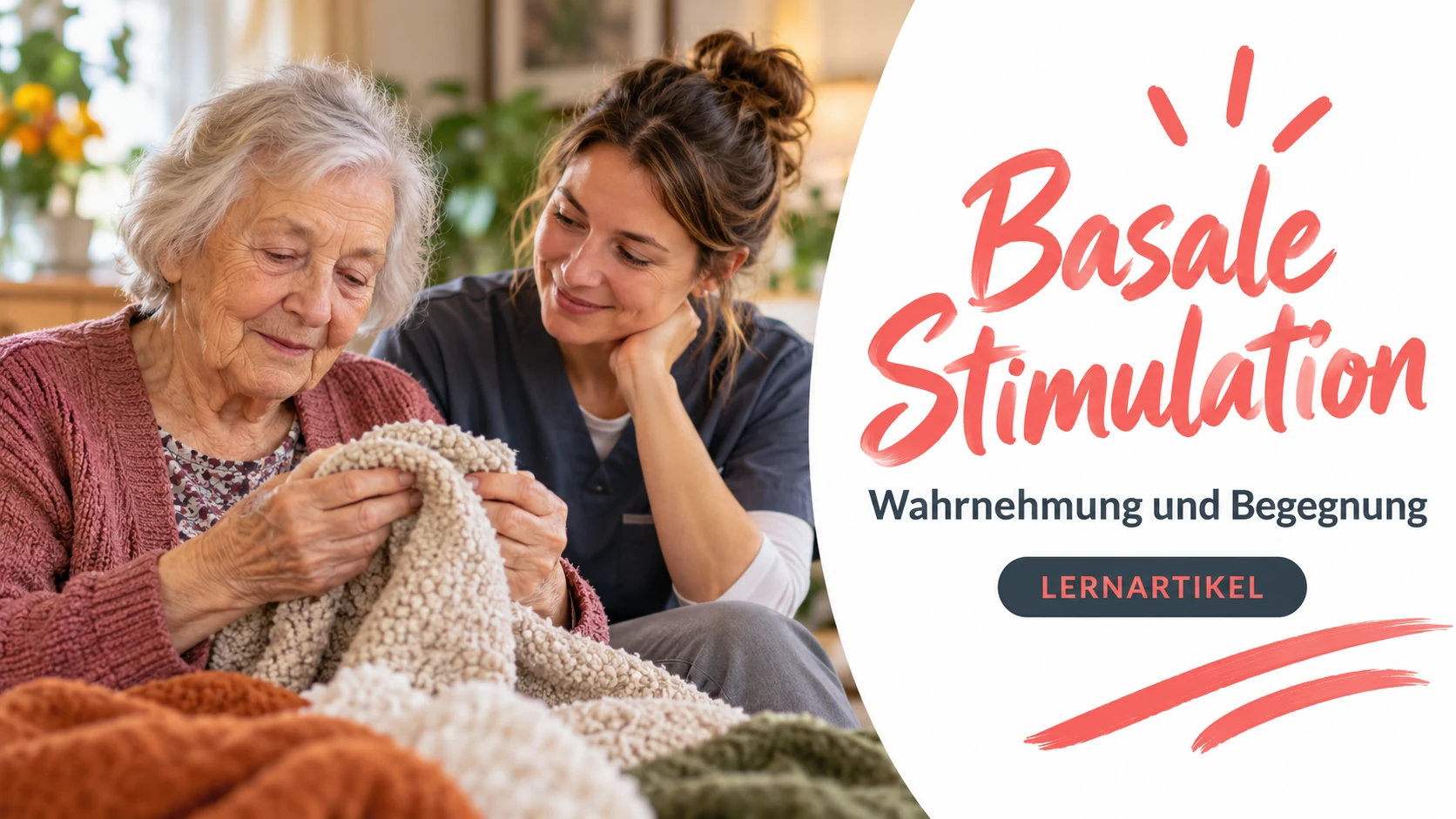 Titelbild Basale Stimulation: Eine ältere Frau erkundet selbst ein weiches Gewebe, während eine Fachperson aufmerksam neben ihr sitzt.